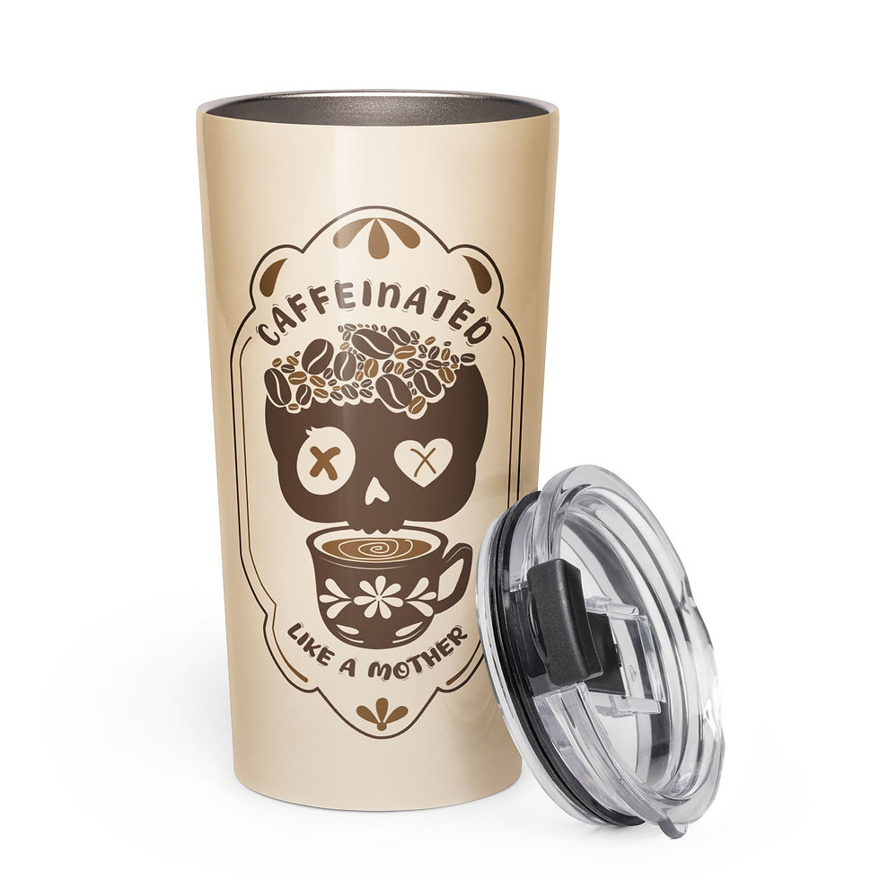 Caffeinated like a Mother stainless steel tumbler