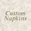 Thumbnail: Custom Napkins