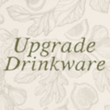 Upgrade Drinkware