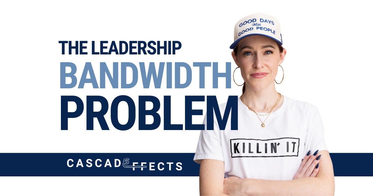 The Leadership Bandwidth Problem