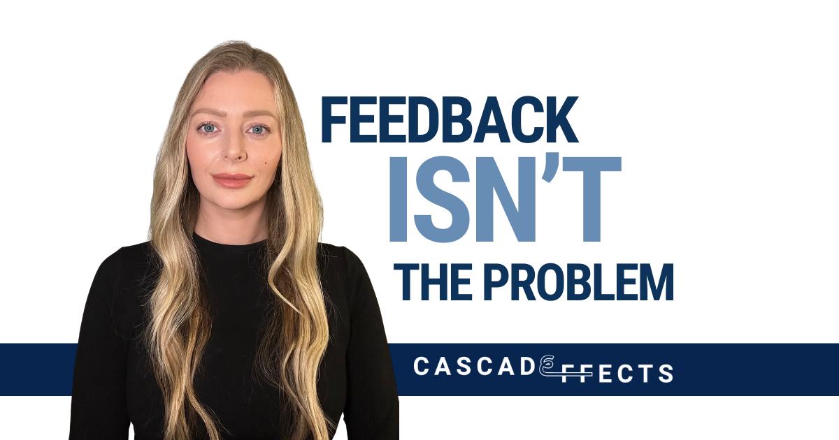 Feedback Isn't The Problem