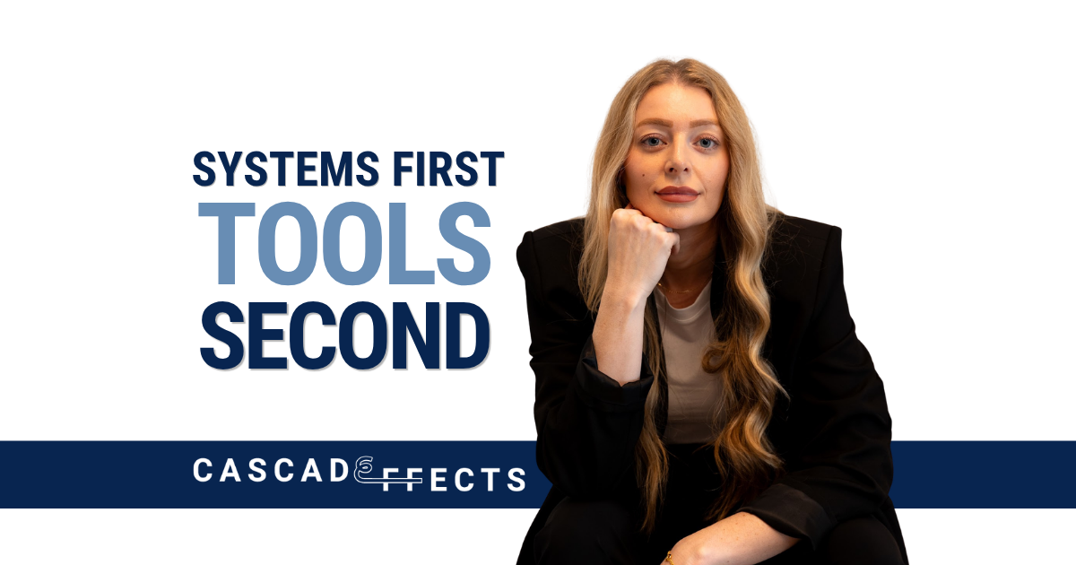 Systems First, Tools Second