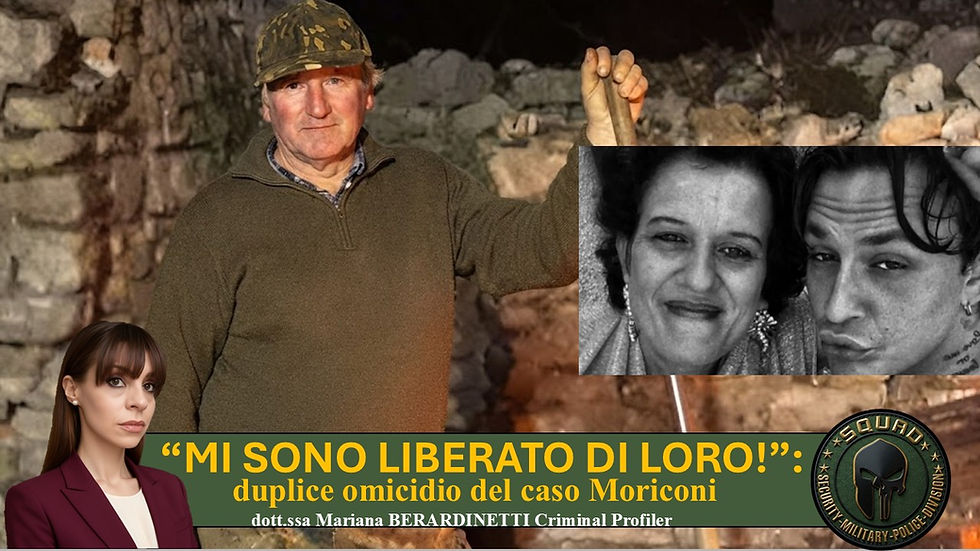 “Mi sono liberato di loro”: duplice omicidio del caso Moriconi (dott.ssa Mariana Berardinetti)