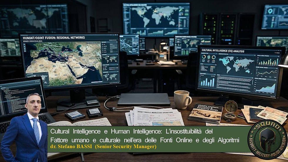 Cultural Intelligence e Human Intelligence: L’insostituibilità del Fattore umano e culturale nell’era delle Fonti Online E degli Algoritmi (dr. Stefano Bassi)