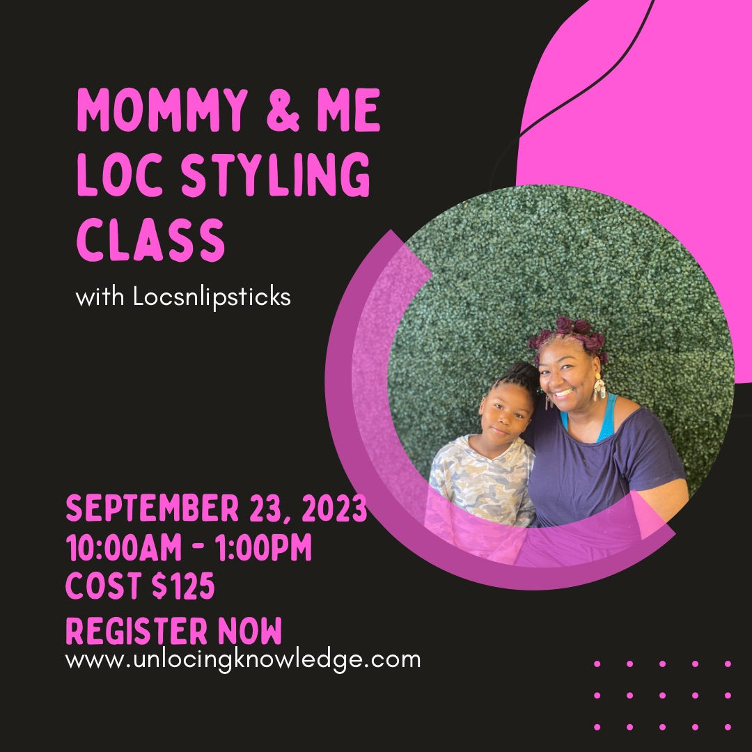 Mommy & Me Loc Styling Class