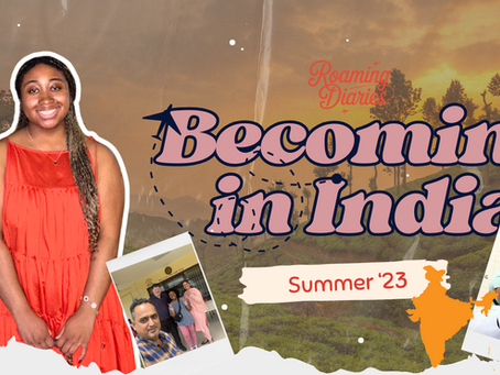 Becoming in India- Summer '23