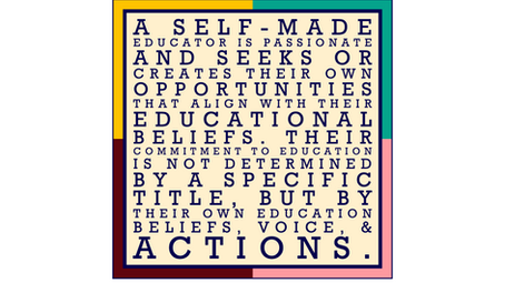 THE SELF-MADE EDUCATOR: