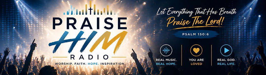 Praise Him Radio Uplifting Christian Music