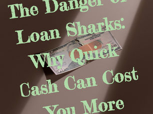 The Danger of Loan Sharks: Why Quick Cash Can Cost You More