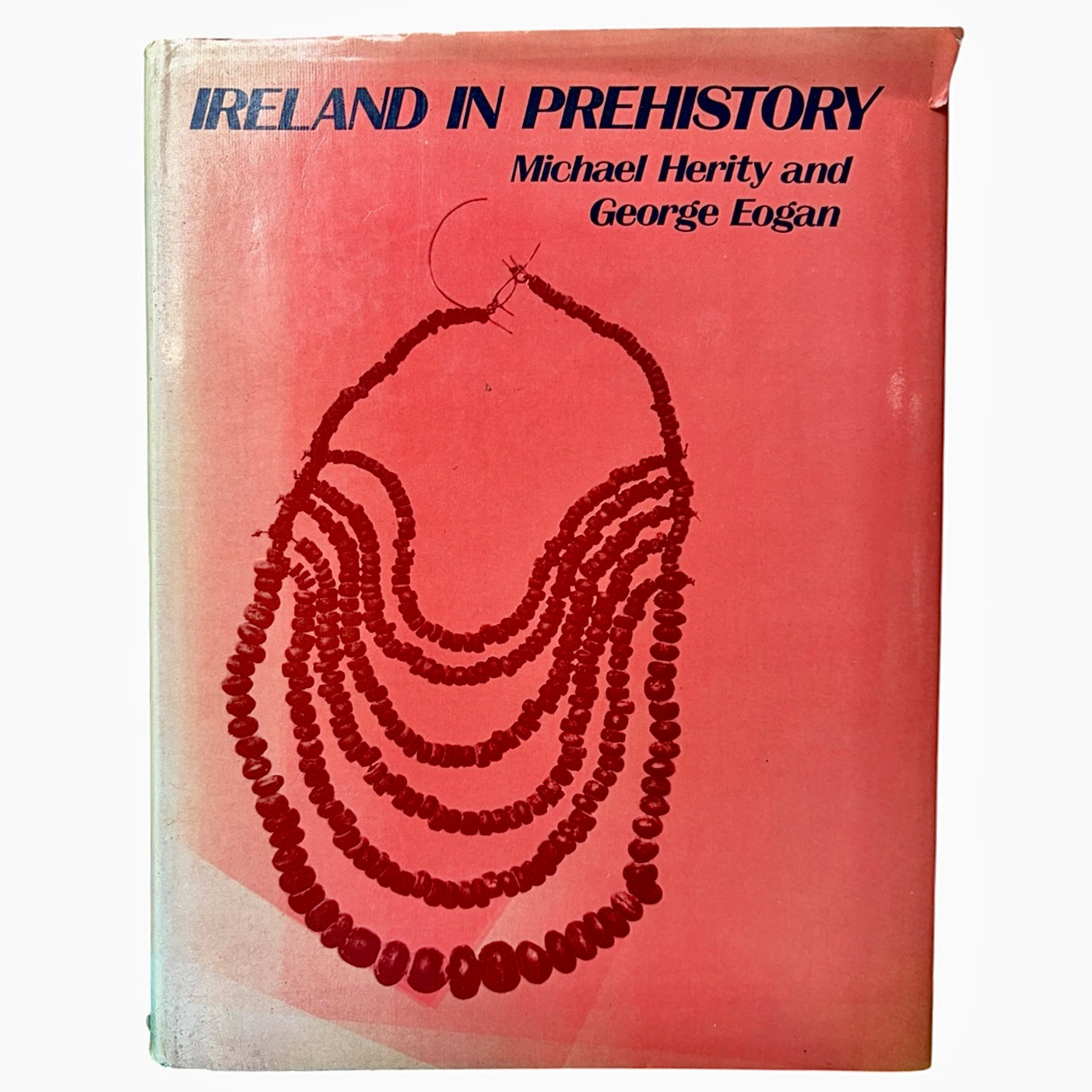 Ireland in Prehistory By Michael Herity & George Logan