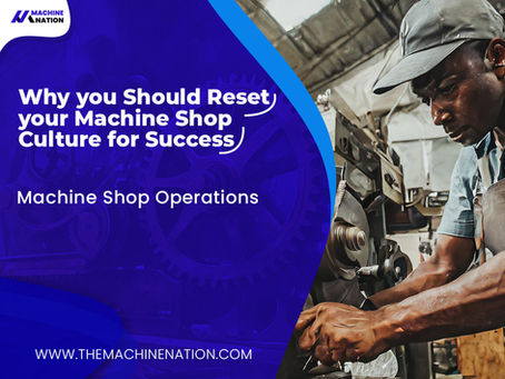 Why you Should Reset your Machine Shop Culture for Success