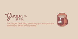 Ginger Desk | Ginger Tea