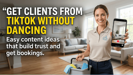 house cleaning business local service business get clients from social media TikTok for house cleaners Instagram Reels for service businesses short-form video marketing local clients booked and trusted