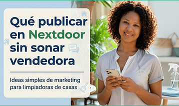 Que-Publicar-En-Nextdoor-Sin-Sonar-Vendedora-Para-Tu-Negocio-De-Limpieza-De-Casas.png