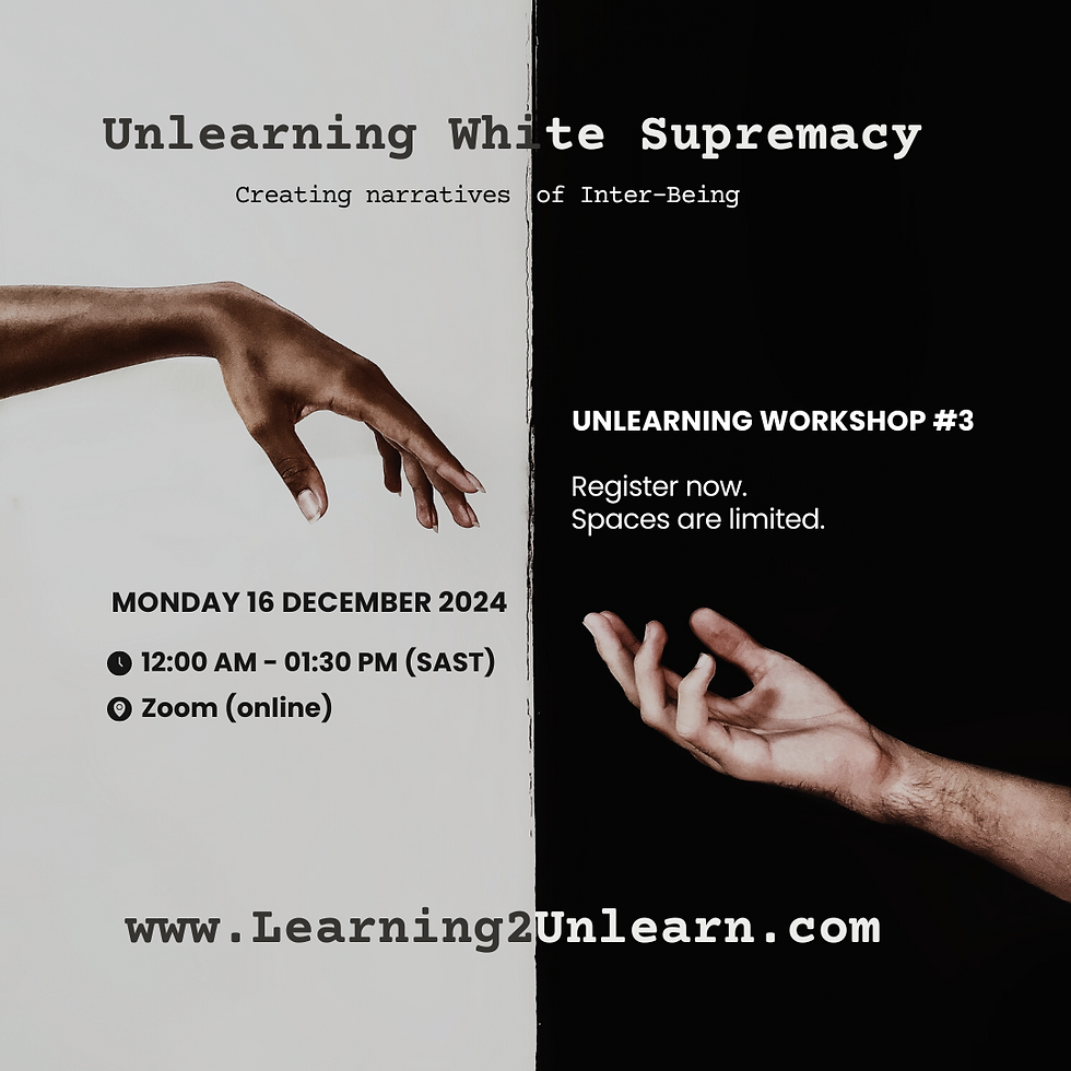 Unlearning White Supremacy & Creating Narratives of Inter-Being
