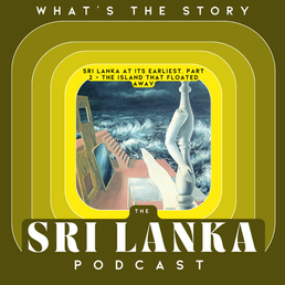 Sri Lanka At Its Earliest Part 2 | The Island That Floated Away 