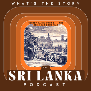 Secret Kandy Part 5 | The 200-Year-Long War