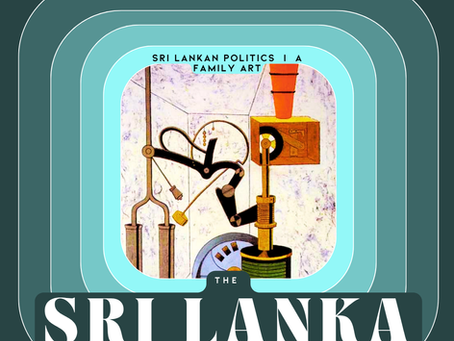 Sri Lankan Politics | A Family Art