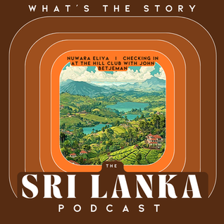 Nuwara Eliya  |  Checking in at The Hill Club With John Betjeman