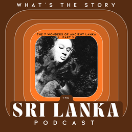 The 7 Wonders of Ancient Lanka | Part 3