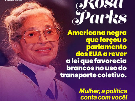 Rosa Parks, ativista afro-americana que forçou o parlamento a rever a lei que favorecia brancos