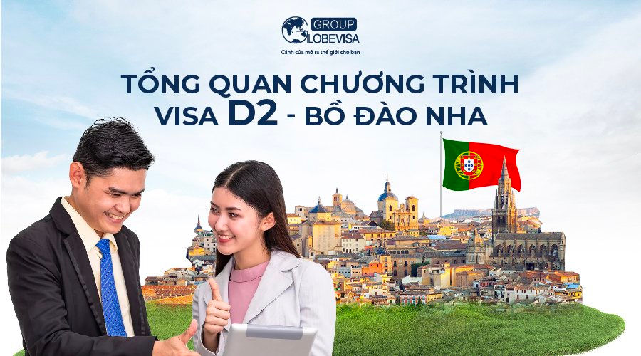 Tổng quan chương trình Visa D2 Bồ Đào Nha