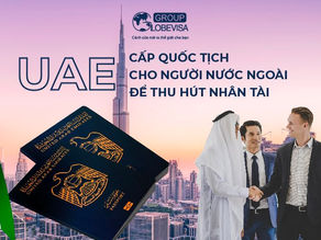 UAE cấp quốc tịch cho người nước ngoài để thu hút nhân tài