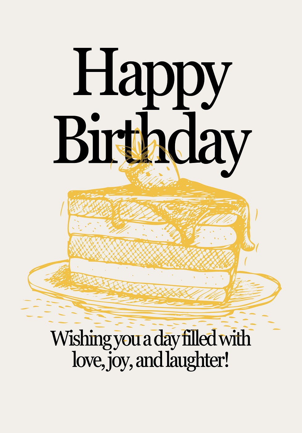 Happy Birthday- Wishing you a day filled with love,joy and laughter