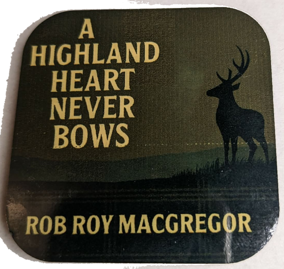 Highland Heart Never Bows Rob Roy Coaster