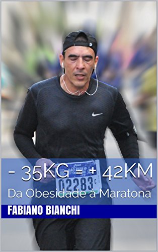 - 35 kg = + 42 km: da obesidade à maratona
