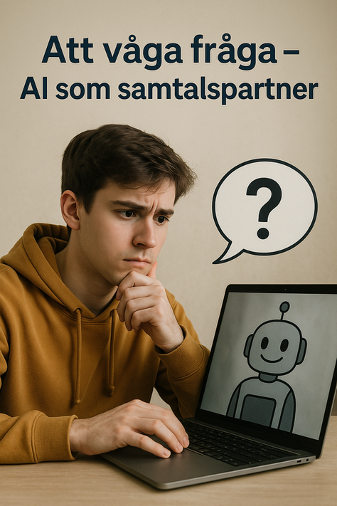 Att våga fråga – AI som samtalspartner