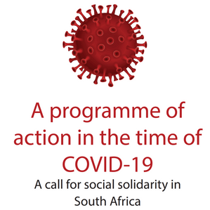 A Programme of Action in the time of COVID-19 : A call for social Solidarity in South Africa