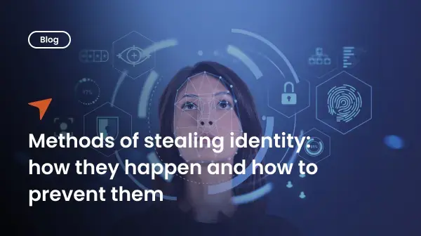Methods of stealing identity: how they happen and how to prevent them