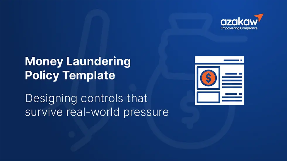 Money Laundering Policy Template: Designing controls that survive real-world pressure