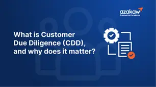 What is Customer Due Diligence (CDD), and why does it matter