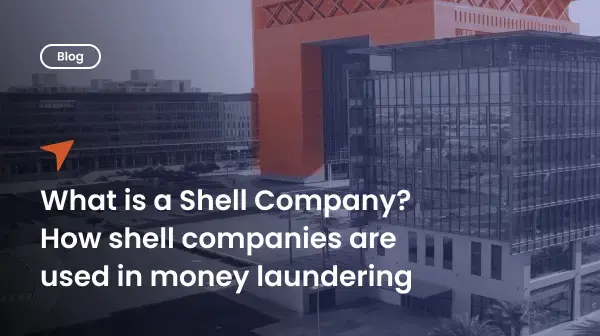 What is a Shell Company? How shell companies are used in money laundering