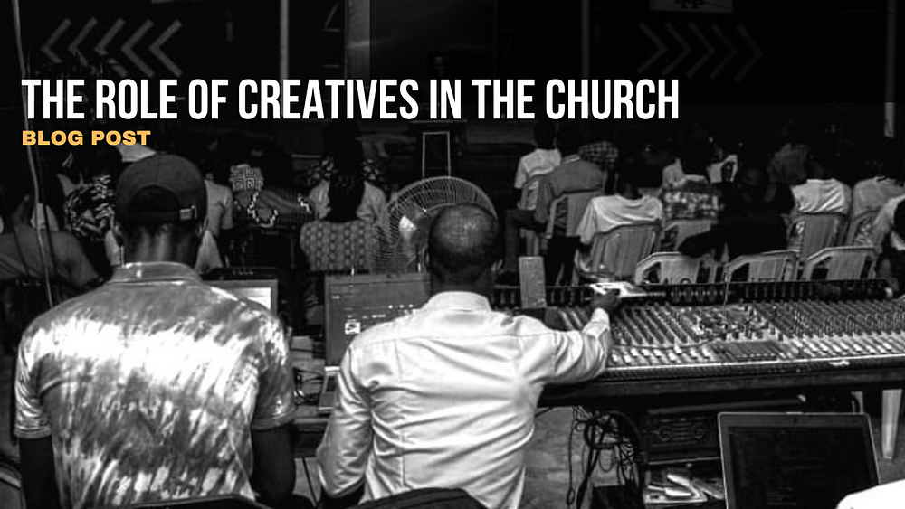The Role of Creatives in the Church