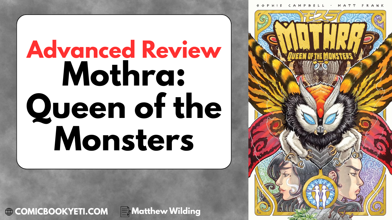 Mothra: Queen of the Monsters -Advanced Review