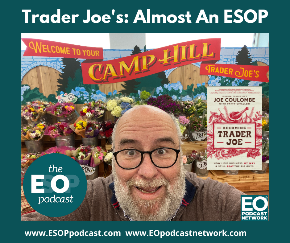 The EsOp Mini-cast: Trader Joe's - Almost and ESOP