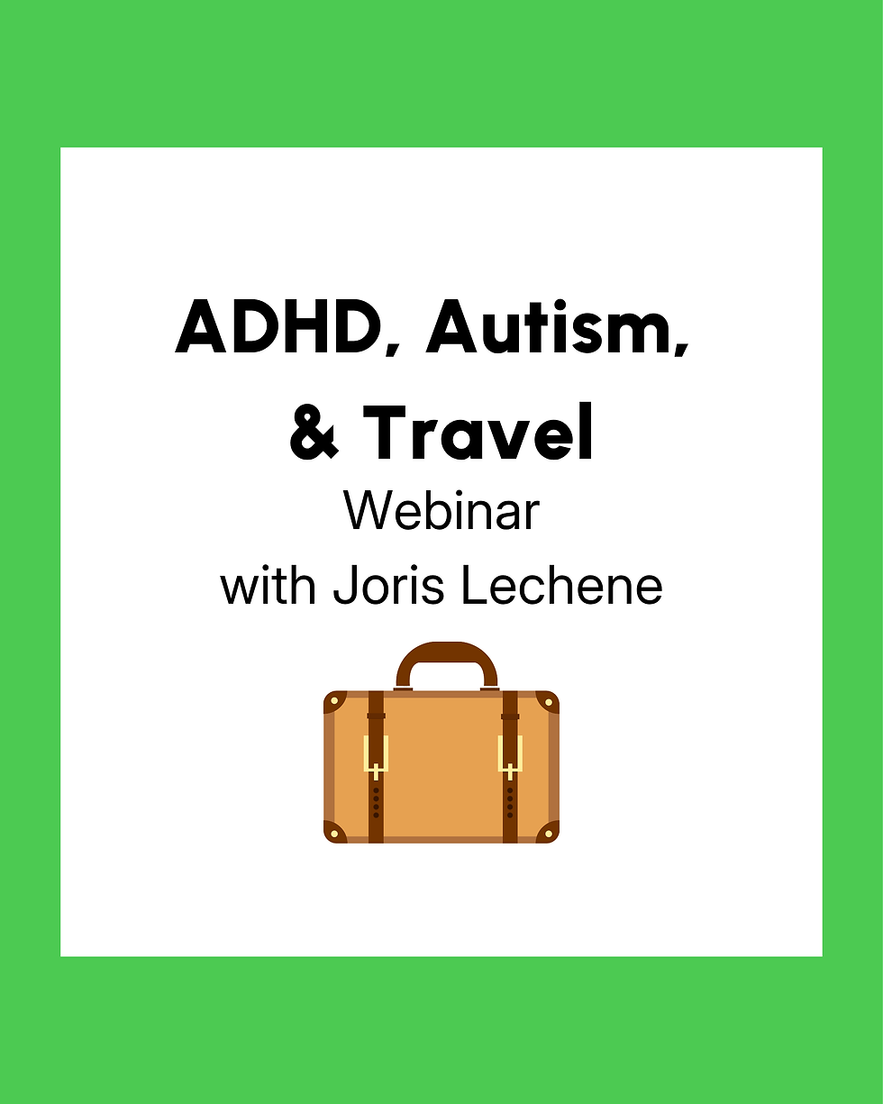 Webinar: ADHD, Autism, & Travel with Joris Lechene