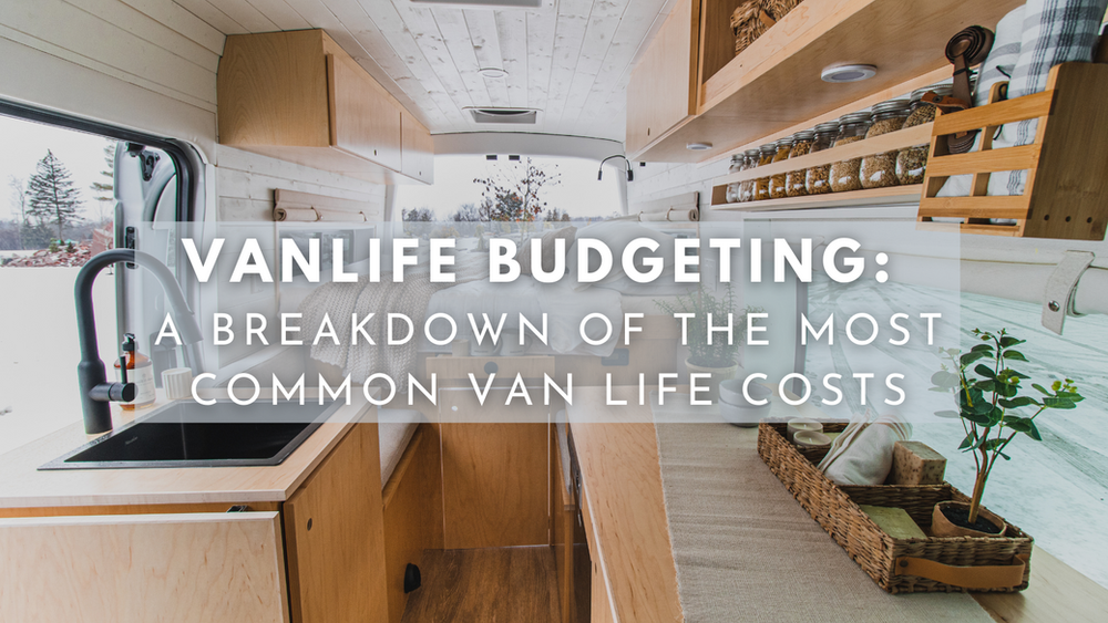 Vanlife Budgeting A Breakdown of the Most Common Van Life Costshttps