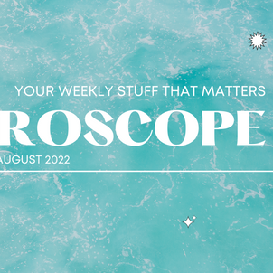Your Weekly Stuff That Matters Horoscope