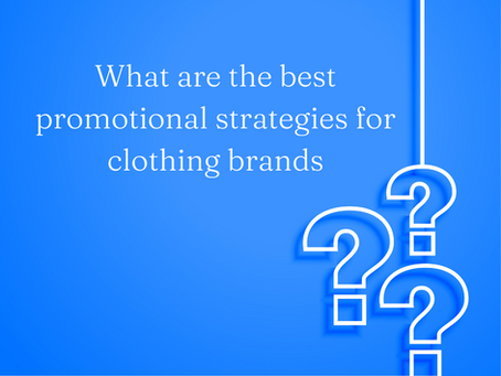 What are the best promotional strategies for clothing brands?