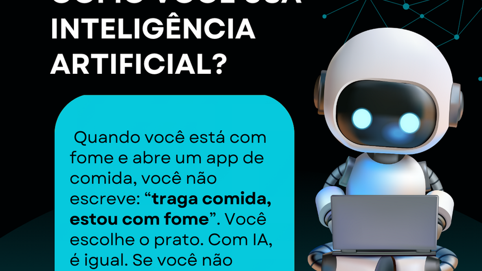 Como Usar Inteligência Artificial de Forma Correta: Guia Prático para Evitar Erros, Alucinações e Frustrações