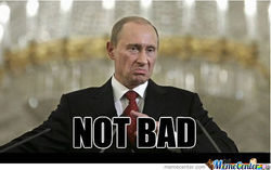 79435-Putin-NOT-BAD-meme-fjm1.jpeg