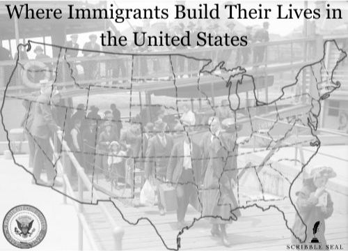 Where Immigrants Build Their Lives in the United States