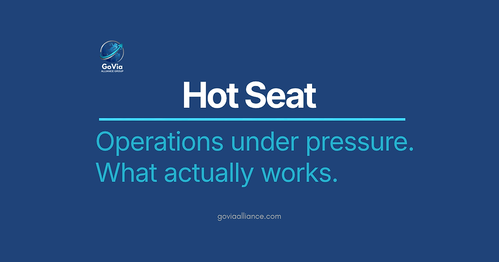 GoVia Hot Seat newsletter cover — Operations under pressure, what actually works