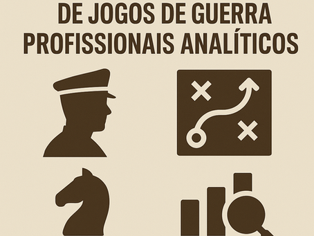 Elaboração e Condução de Jogos de Guerra Profissionais Analíticos: Fundamentos, Desafios e Perspectivas Futuras.