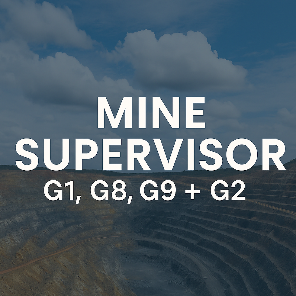 G1, G8, G9 Mine Supervisor