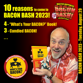 4, 3, Bacon Bash, Master Happiness with Marty Jalove